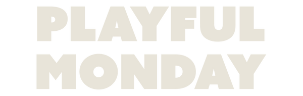 Playful Monday